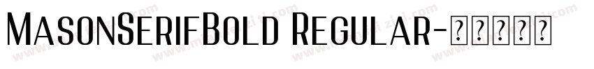 MasonSerifBold Regular字体转换